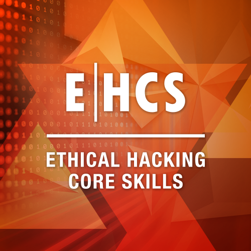 Ethical Hacking Core Skills (EHCS)